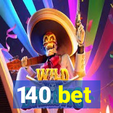 140 bet